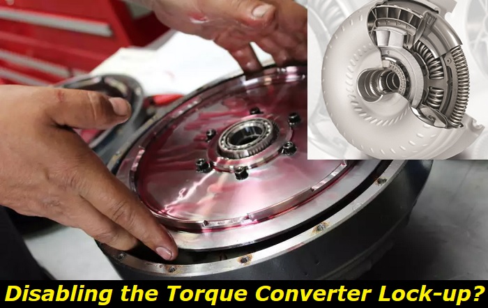 disabling the torque converter lockup